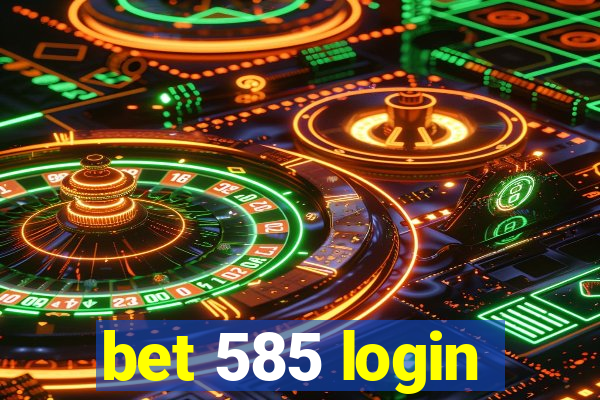 bet 585 login